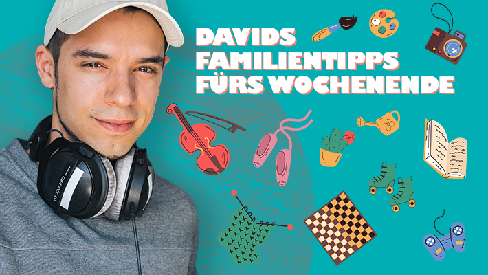 Davids Familientipps fürs Wochenende (19.04.-21.04.)